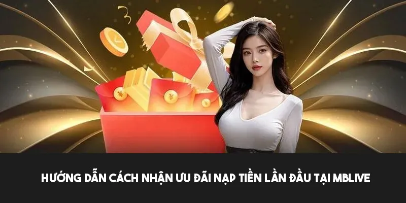 Điều kiện, cách tham gia và lưu ý khi nhận khuyến mãi tại MBlive